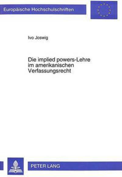 Die Implied Powers-Lehre Im Amerikanischen Verfassungsrecht