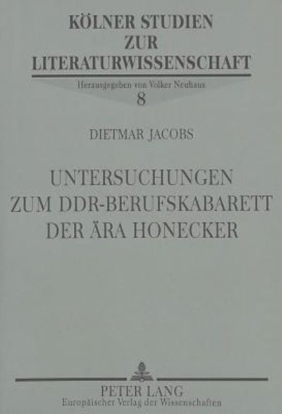 Untersuchungen Zum DDR-Berufskabarett Der Aera Honecker
