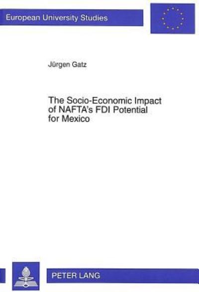 The Socio-Economic Impact of NAFTA's FDI Potential for Mexico