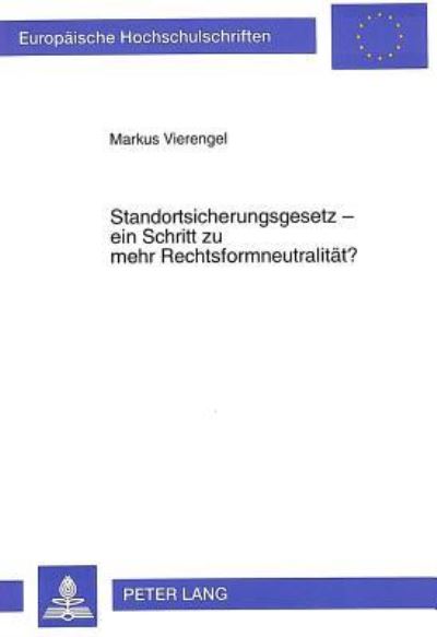 Standortsicherungsgesetz - Ein Schritt Zu Mehr Rechtsformneutralitat?