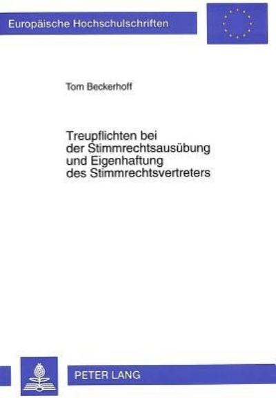 Treupflichten Bei Der Stimmrechtsausuebung Und Eigenhaftung Des Stimmrechtsvertreters