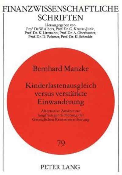 Kinderlastenausgleich Versus Verstaerkte Einwanderung Alternative Ansaetze Zur Langfristigen Sicherung Der Gesetzlichen Rentenversicherung