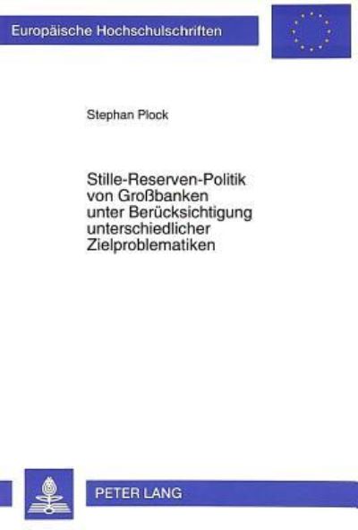 Stille-Reserven-Politik Von Großbanken Unter Berucksichtigung Unterschiedlicher Zielproblematiken