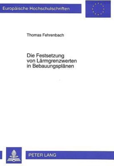 Die Festsetzung Von Larmgrenzwerten in Bebauungsplanen