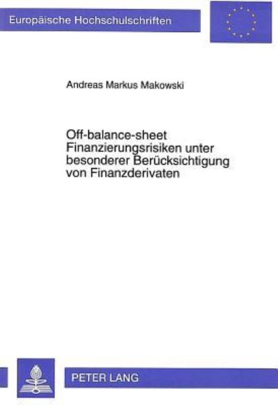 Off-Balance-Sheet Finanzierungsrisiken Unter Besonderer Berucksichtigung Von Finanzderivaten