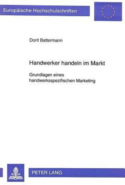 Handwerker Handeln Im Markt Grundlagen Eines Handwerksspezifischen Marketing