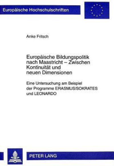 Europaische Bildungspolitik Nach Maastricht - Zwischen Kontinuitat Und Neuen Dimensionen