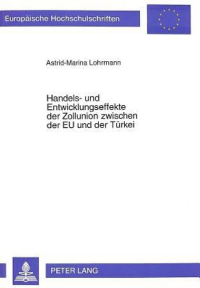 Handels- Und Entwicklungseffekte Der Zollunion Zwischen Der EU Und Der Tuerkei