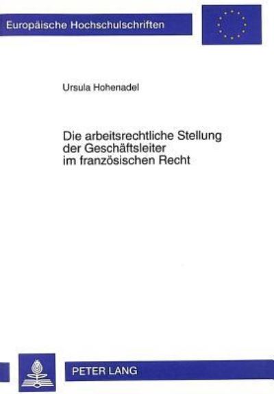 Die Arbeitsrechtliche Stellung Der Geschaeftsleiter Im Franzoesischen Recht
