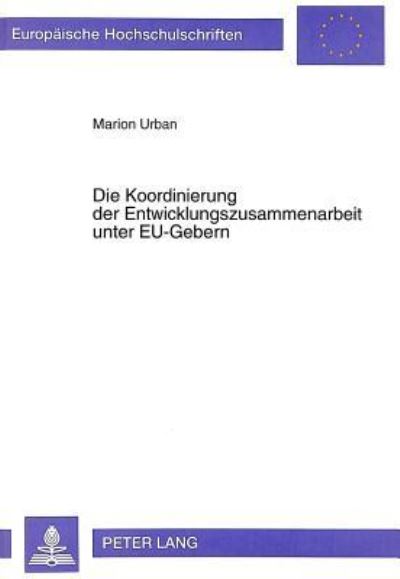 Die Koordinierung Der Entwicklungszusammenarbeit Unter EU-Gebern
