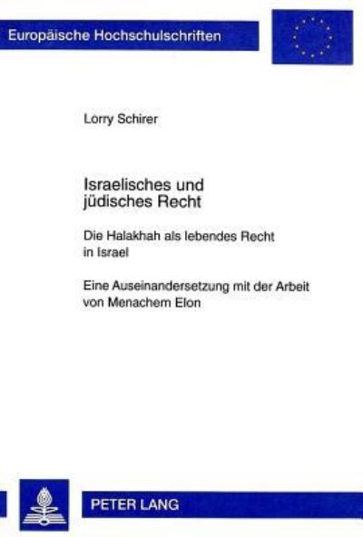Israelisches Und Juedisches Recht Eine Auseinandersetzung Mit Der Arbeit Von Menachem Elon