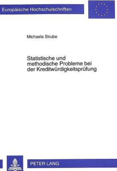 Statistische Und Methodische Probleme Bei Der Kreditwurdigkeitsprufung