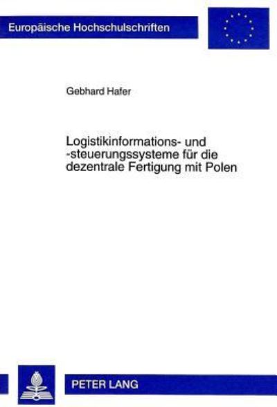 Logistikinformations- Und -Steuerungssysteme Fuer Die Dezentrale Fertigung Mit Polen