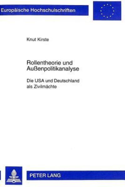 Rollentheorie Und Aussenpolitikanalyse Die USA Und Deutschland Als Zivilmaechte