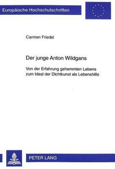 Der Junge Anton Wildgans 2., Ueberarbeitete Auflage