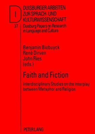 Faith and Fiction A Selection of Papers from the 25th LAUD-Symposium of the Gerhard Mercator University of Duisburg on 'Metapho