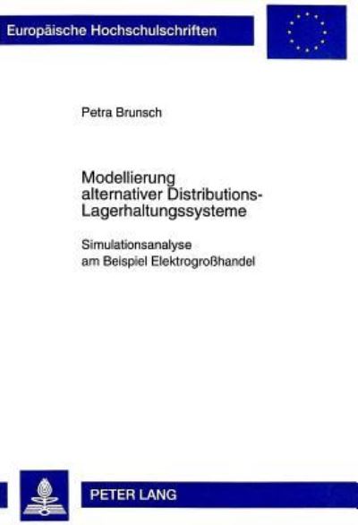Modellierung Alternativer Distributions-Lagerhaltungssysteme Simulationsanalyse Am Beispiel Elektrogrosshandel