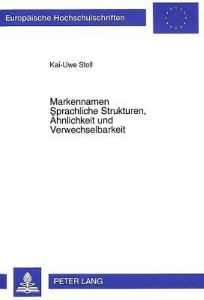 Markennamen Sprachliche Strukturen, Ahnlichkeit Und Verwechselbarkeit