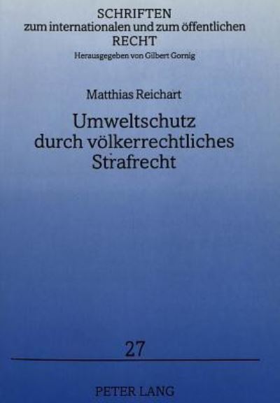 Umweltschutz Durch Volkerrechtliches Strafrecht