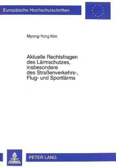 Aktuelle Rechtsfragen Des Larmschutzes, Insbesondere Des Straßenverkehrs-, Flug- Und Sportlarms