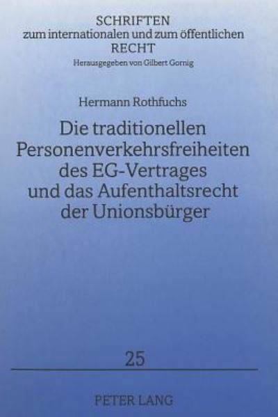 Die Traditionellen Personenverkehrsfreiheiten Des EG-Vertrages Und Das Aufenthaltsrecht Der Unionsburger