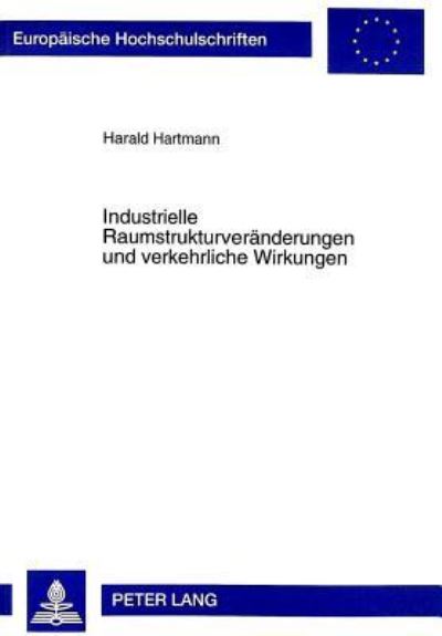 Industrielle Raumstrukturveranderungen Und Verkehrliche Wirkungen
