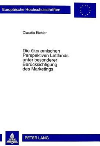 Die Okonomischen Perspektiven Lettlands Unter Besonderer Berucksichtigung Des Marketings