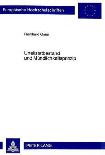 Urteilstatbestand Und Muendlichkeitsprinzip Zum Zusammenhang Der Beurkundungsfunktion Des Urteilstatbestandes Mit Den Bestimmungen Der ZPO Ueber Die Muendlichkeit Des Verfahrens