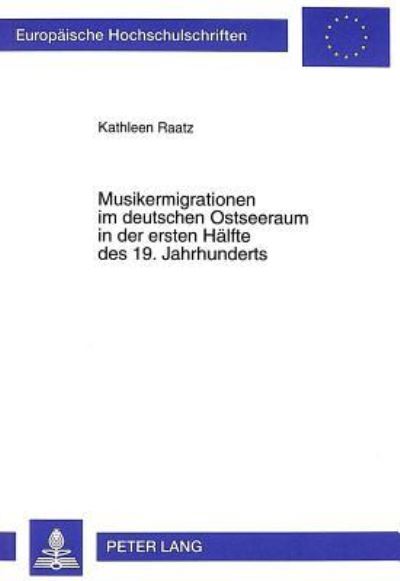 Musikermigrationen Im Deutschen Ostseeraum in Der Ersten Halfte Des 19. Jahrhunderts