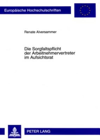 Die Sorgfaltspflicht Der Arbeitnehmervertreter Im Aufsichtsrat