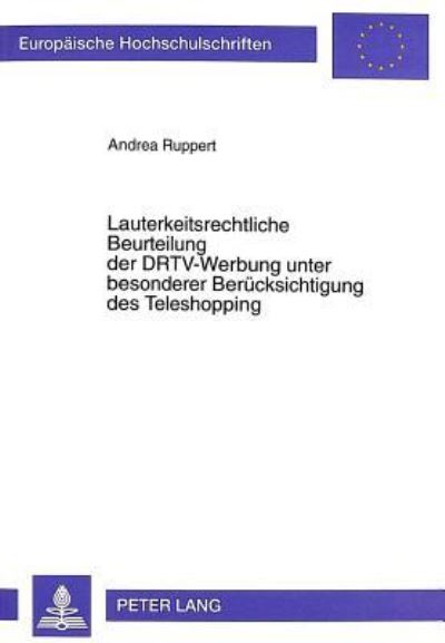 Lauterkeitsrechtliche Beurteilung Der DRTV-Werbung Unter Besonderer Beruecksichtigung Des Teleshopping