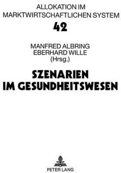 Szenarien Im Gesundheitswesen Bad Orber Gespraeche Ueber Kontroverse Themen Im Gesundheitswesen 5.-7.11.1998