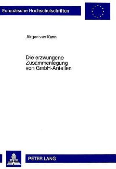 Die Erzwungene Zusammenlegung Von GmbH-Anteilen