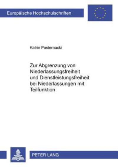 Zur Abgrenzung Von Niederlassungsfreiheit Und Dienstleistungsfreiheit Bei Niederlassungen Mit Teilfunktion