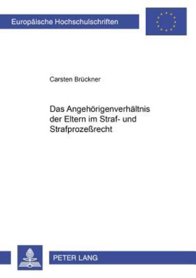 Das Angehoerigenverhaeltnis Der Eltern Im Straf- Und Strafprozessrecht