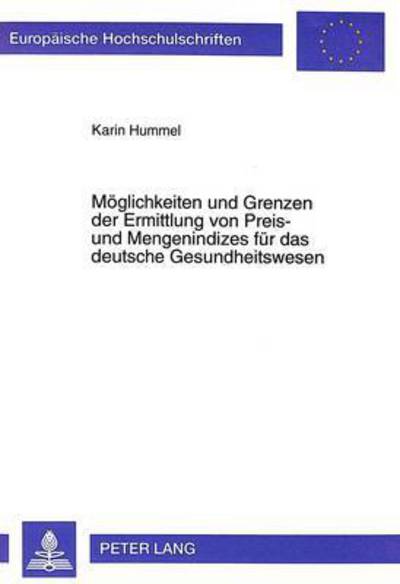 Moglichkeiten Und Grenzen Der Ermittlung Von Preis- Und Mengenindizes Fur Das Deutsche Gesundheitswesen