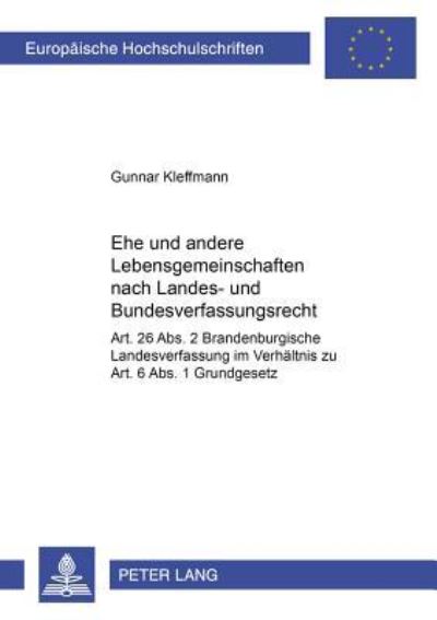 Ehe Und Andere Lebensgemeinschaften Nach Landes- Und Bundesverfassungsrecht Art. 26 Abs. 2 Brandenburgische Landesverfassung Im Verhaeltnis Zu Art. 6 Abs. 1 Grundgesetz