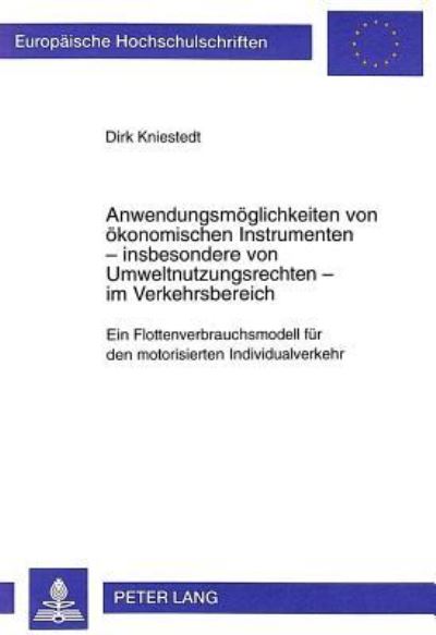 Anwendungsmoglichkeiten Von Okonomischen Instrumenten - Insbesondere Von Umweltnutzungsrechten - Im Verkehrsbereich