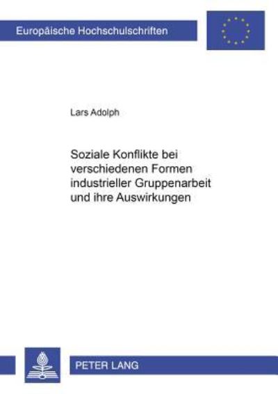 Soziale Konflikte Bei Verschiedenen Formen Industrieller Gruppenarbeit Und Ihre Auswirkungen