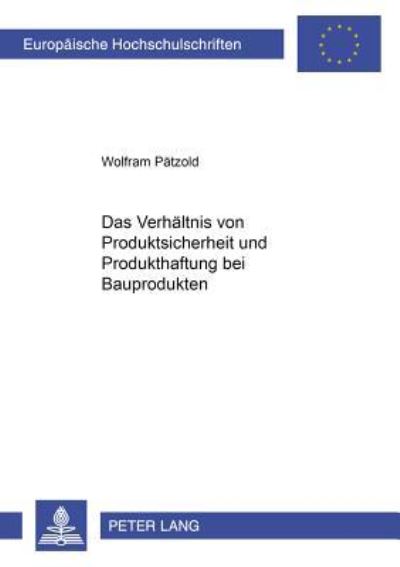 Das Verhaltnis Von Produktsicherheit Und Produkthaftung Bei Bauprodukten