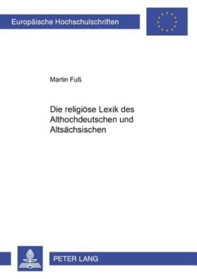 Die Religioese Lexik Des Althochdeutschen Und Altsaechsischen