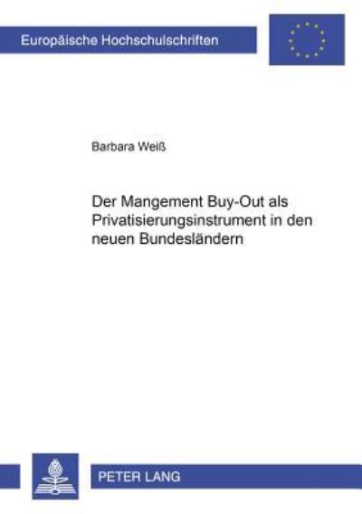 Der Management Buy-Out Als Privatisierungsinstrument in Den Neuen Bundeslaendern
