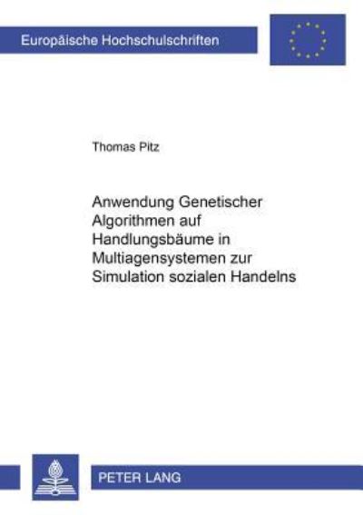 Anwendung Genetischer Algorithmen Auf Handlungsbaeume in Multiagentensystemen Zur Simulation Sozialen Handelns