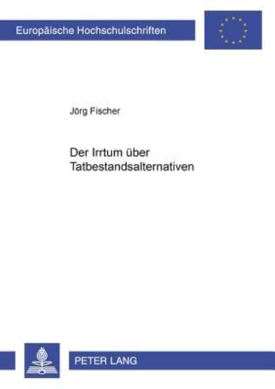 Der Irrtum Uber Tatbestandsalternativen