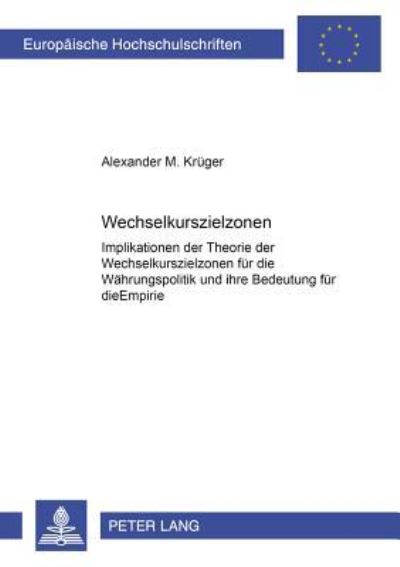 Wechselkurszielzonen Implikationen Der Theorie Der Wechselkurszielzonen Fuer Die Waehrungspolitik Und Ihre Bedeutung Fuer Die Empirie