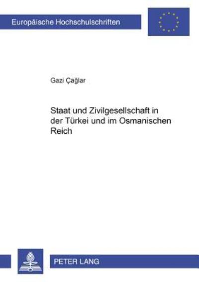 Staat Und Zivilgesellschaft in Der Tuerkei Und Im Osmanischen Reich