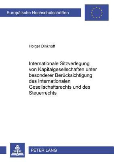 Internationale Sitzverlegung Von Kapitalgesellschaften Unter Besonderer Berucksichtigung Des Internationalen Gesellschaftsrechts Und Des Steuerrechts