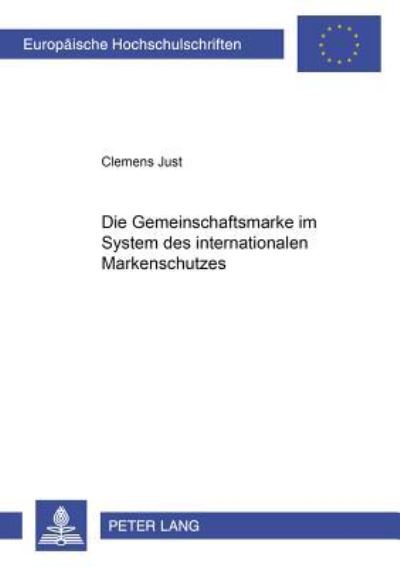 Die Gemeinschaftsmarke Im System Des Internationalen Markenschutzes