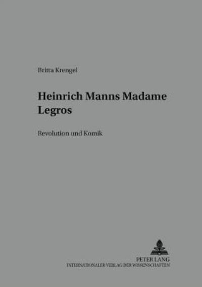 Heinrich Manns Madame Legros