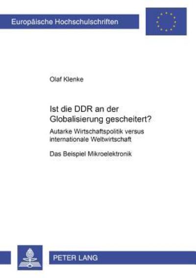 Ist Die DDR an Der Globalisierung Gescheitert? - Das Beispiel Mikroelektronik
